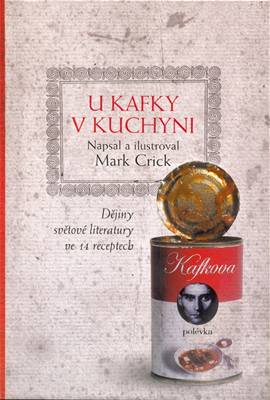 Mark Crick: U Kafky v kuchyni (obálka knihy)