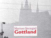 Gottland, obal knihy Mariusze Szczygiela