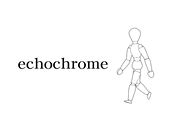 Echochrome