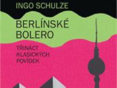 Ingo Schulze: Berlnsk Bolero; obal knihy