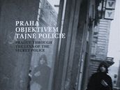Kniha Praha objektivem tajné policie přináši pohled na metropoli v době komunismu