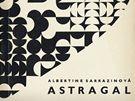 Albertine Sarrazin. Astragal, Obálka Zdenk Sýkora 1. vyd. Praha : Odeon, 1968 (z výstavy Listování)