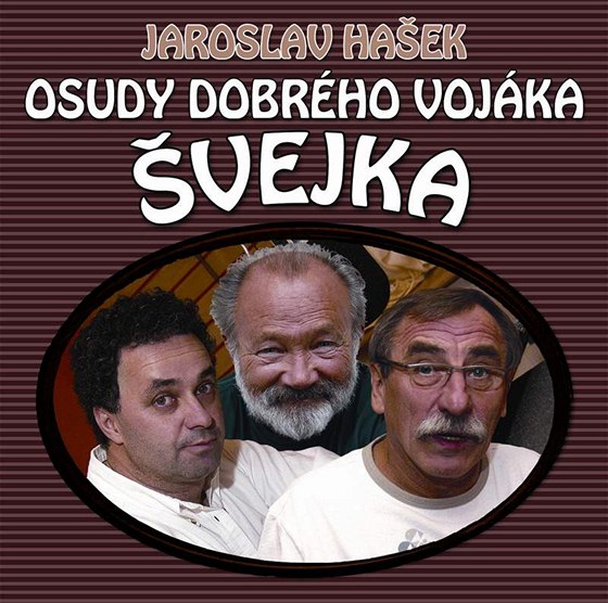 Poslední ti díly audioknihy Osudy dobrého vojáka vejka naetli Rudolf Hruínský, Martin Dejdar a Pavel Zedníek (kolá obalu)