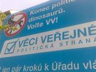 Pi startu své volební kampan zakryly Vci veejné dm v Praze na Malé Stran obí reklamou, v ní slibují, e skoncují s politickými dinosaury.
