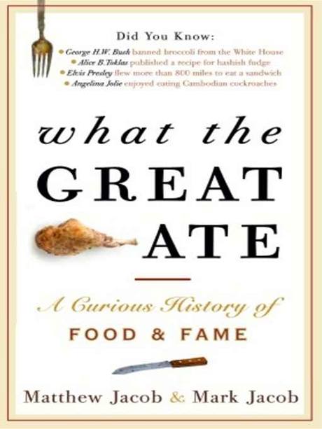 What the Great Ate: A Curious History of Food and Fame