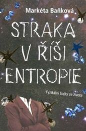 Markta Bakov: Straka v i entropie (oblka knihy)