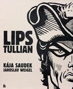 Kja Saudek, Jaroslav Weigel - Lips Tullian