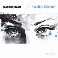 Watcha Clan: Radio Babel