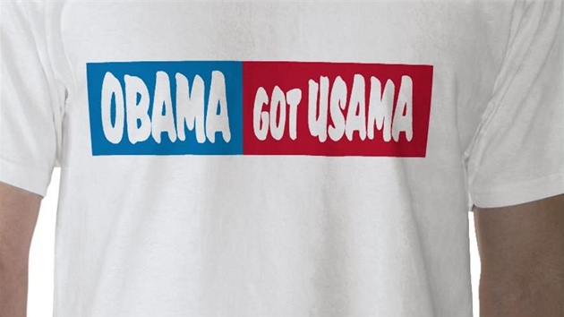 Na serveru zazzle.com se prodávají mimo jiné trika s hlákou Obama dostal Usámu 