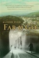 Alison Pick: Far To Go (oblka knihy)