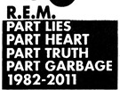 R.E.M. - Part Lies, Part Heart, Part Truth, Part Garbage, 1982  2011  (obal