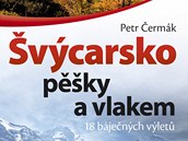 Objevte vcarsko pky a vlakem. Nov bedekr, kter sepsal editor MF DNES...