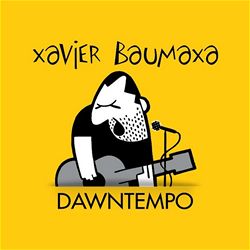 Xavier Baumaxa: Dawntempo (obal alba)