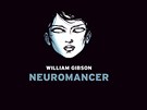 Neuromancer - první román spisovatele Williama Gibsona (nar. 1948) , vydaný v