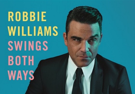Robbie Williams: Swings Both Ways