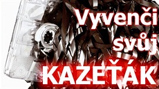 Vyven�i sv�j kaze�ák. Ji� zítra