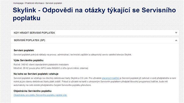 Servisn poplatek mohou zkaznci spolenosti Skylink hradit ron vemi standardnmi platebnmi metodami. Msn poplatek lze hradit pouze pes SIPO nebo inkasem z tu.