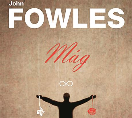 K VOD: Mg od Johna Fowlese. Kniha kultovnho autora se vzpr jednoznanmu...