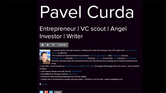 Na svém osobním profilu Pavel Čurda mimo jiné uvádí: „I provide tough love and tactical hand-ons help with business strategy, go-to-market, fundraising and hiring.“