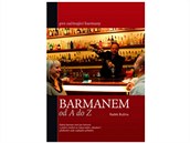 Publikace Barmanem od A do Z obsahuje zkladn prvky ppravy mchanch npoj.