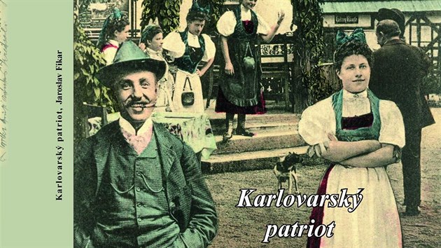 Oblka knihy Jaroslava Fikara Karlovarsk patriot.