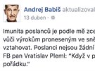 Jet v dubnu Andrej Babi na Facebooku napsal, e imunita poslanc je peitá.