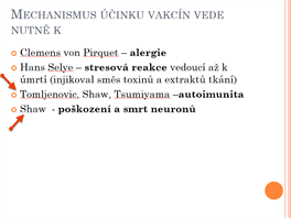 Na studie Shawa a Tomljenovičové se často odkazuje i doktorka Eleková, která je v ČR známá svým odmítavým postojem k očkování.