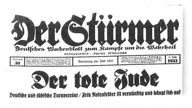 Streicherův Der Stürmer běsnil proti Židům, rudým i menšinám.
