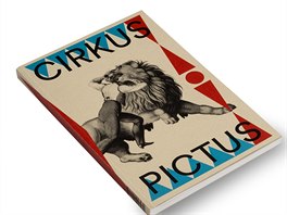 Nejkrásnjí eská knihy roku 2017 v kategorii Odborná literatura: Cirkus Pictus