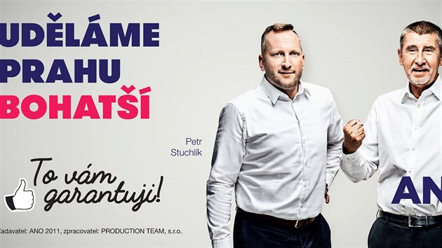 Kandidt ANO na praskho primtora Petr Stuchlk a premir Andrej Babi slibuj na volebnm billboardu, e udlaj Prahu bohat.