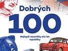 Dobr�ch 100 je obrazov� ohl�dnut� za dobr�mi v�cmi, kter� dala na�e republika...