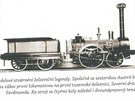 Moravia byla v roce 1838 první parní lokomotivou, která vyjela na železnici na...