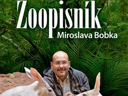 Zatm posledn, ji tvrt Zoopisnk Miroslava Bobka obsahuje sloupky, kter...