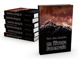 Ze ivota fotografa - nov kniha Petra Jana Juraky