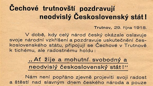 Vznikajc stt mohli ei v Trutnov v jnu 1918 pouze pozdravovat. Na oslavy si pokali dva msce.