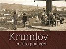 Ob�lka knihy Krumlov - m�sto pod v��