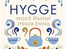 Hygge - Prost astný zpsob ivota - Meik Wiking