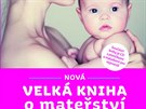 Nová velká kniha o mateství - Markéta Behinová, Klára Kaiserová