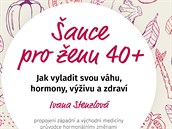 Ivana Stenzlov: ance pro enu 40+ Jak vyladit svou vhu, hormony, vivu a...
