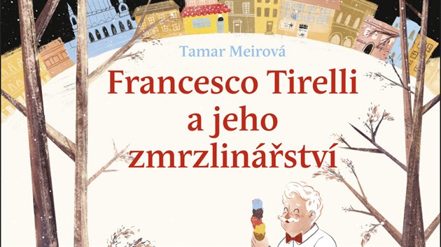 Obálky knihy Francesco Tirelli a jeho zmrzlinářství