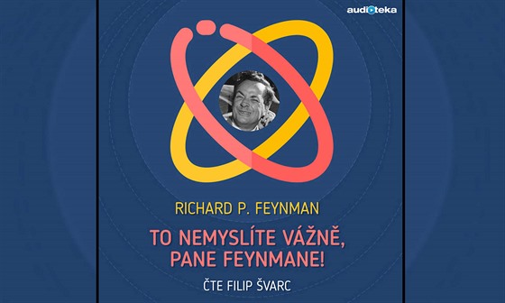 To nemyslíte vá�n�, pane Feynmane!