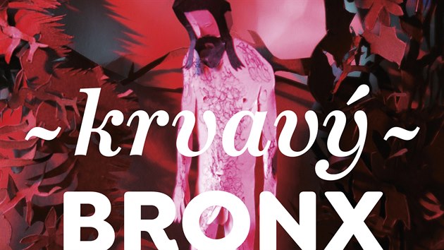 Obálka knihy Krvavý Bronx, která líčí historii temné brněnské čtvrti.