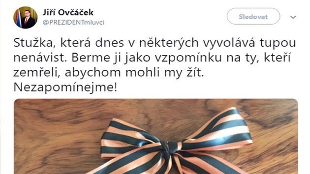 Tweet prezidentova mluv Jiho Ovka, kde obhajuje noen svatojisk stuky  symbolu rusk a sovtsk armdy a t ruskho expanzionismu  eskm prezidentem.