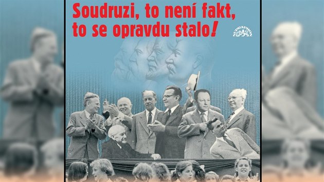 Soudruzi, to nen fakt, to se opravdu stalo!