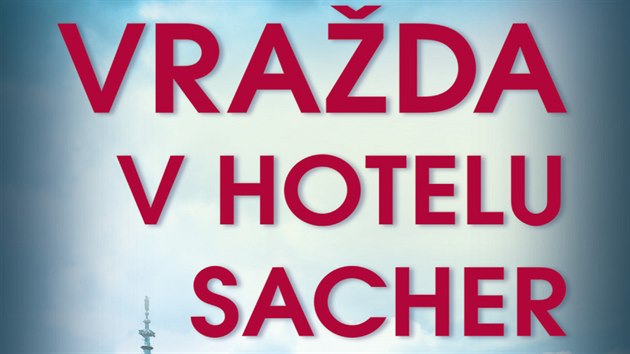 Oblka knihy Vrada v hotelu Sacher od Beate Maxianov (2020)