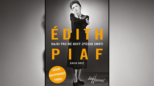 Edith Piaf - Najdi pro m nový zpsob smrti