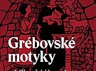 Obálka knihy Grébovské motyky a dalí praské legendy (2021)