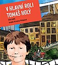 Obálka knihy V hlavní roli Tomá Holý (2021)