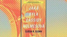 Jaká byla Cassidy Holmesová
