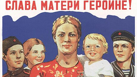 Sláva Matce Hrdince! Dobový sovtský plakát oslavující eny, které pivedly na...